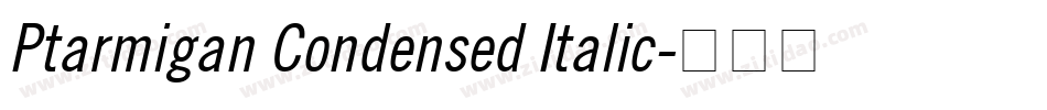 Ptarmigan Condensed Italic字体转换